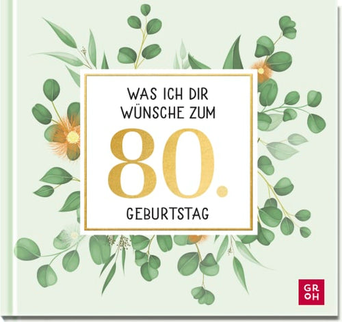 Was ich dir wünsche zum 80. Geburtstag - Geschenkbuch - 48 Seiten
