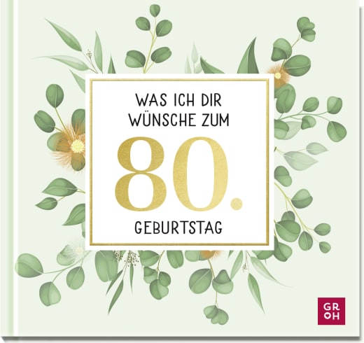 Was ich dir wünsche zum 80. Geburtstag - Geschenkbuch - 48 Seiten