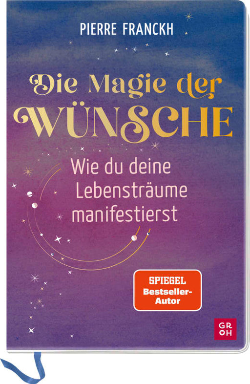 Die Magie der Wünsche. Wie du deine Lebensträume manifestierst - Eintragbuch - 144 Seiten