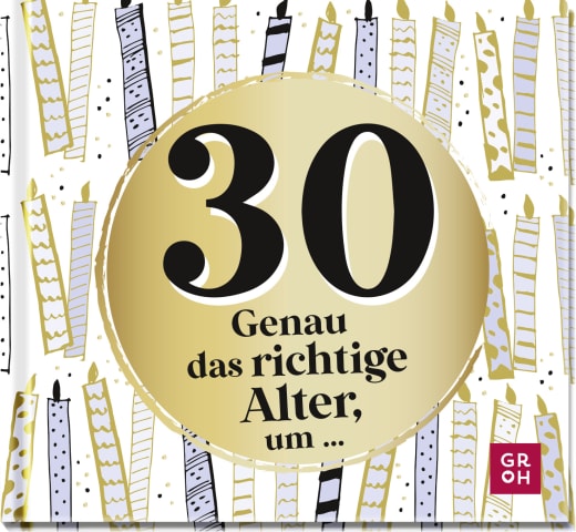 30 - Genau das richtige Alter, um ... - Geschenkbuch - 48 Seiten