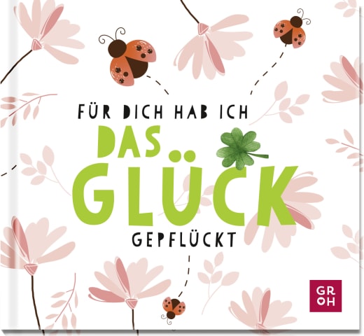 Buch: Für dich hab ich das Glück gepflückt
