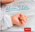 Was ich dir wünsche kleiner Schatz - Geschenkbuch - 48 Seiten