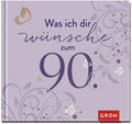 Was ich dir wünsche zum 90. - Geschenkbuch - 48 Seiten