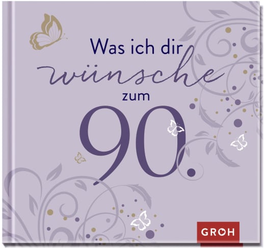 Was ich dir wünsche zum 90. - Geschenkbuch - 48 Seiten