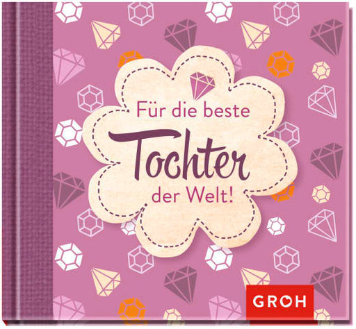 Für die beste Tochter der Welt - Geschenkbuch - 48 Seiten