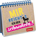 Mir reicht's. Ich geh schaukeln. - Spiralaufsteller - 144 Seiten