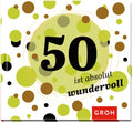 50 ist absolut wundervoll - Geschenkbuch - 48 Seiten