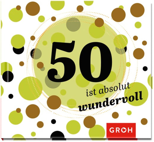 50 ist absolut wundervoll - Geschenkbuch - 48 Seiten