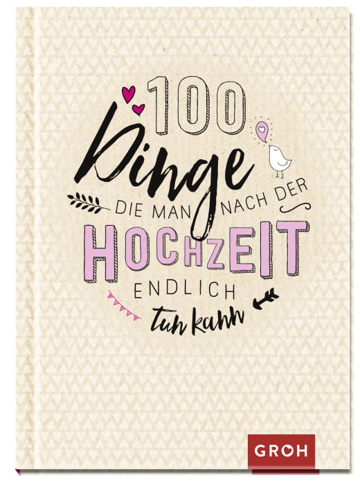 100 Dinge, die man nach der Hochzeit endlich tun kann - Geschenkbuch - 96 Seiten