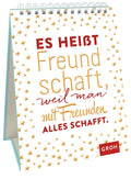 Es heißt Freundschaft, weil man mit Freunden alles schafft. - Spiralaufsteller - 48 Seiten