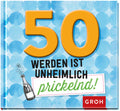 50 werden ist unheimlich prickelnd! - Geschenkbuch - 48 Seiten
