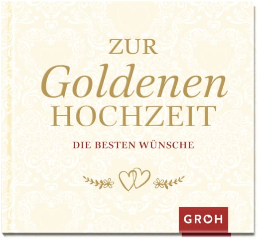 Zur Goldenen Hochzeit die besten Wünsche - Geschenkbuch - 48 Seiten