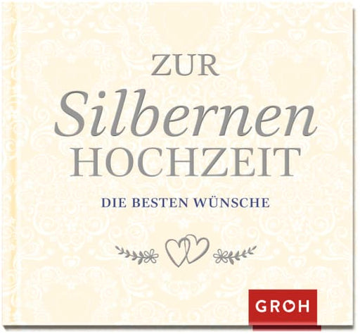 Zur Silbernen Hochzeit die besten Wünsche - Geschenkbuch - 48 Seiten