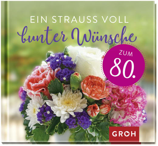 Buch: Ein Strauß voll bunter Wünsche zum 80.