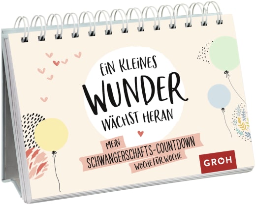 Ein kleines Wunder wächst heran. - Spiralaufsteller - 52 Seiten