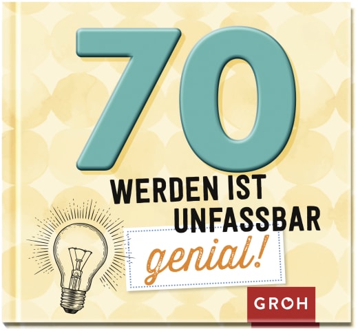 70 werden ist unfassbar genial! - Geschenkbuch - 48 Seiten