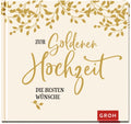 Zur Goldenen Hochzeit die besten Wünsche - Geschenkbuch - 48 Seiten