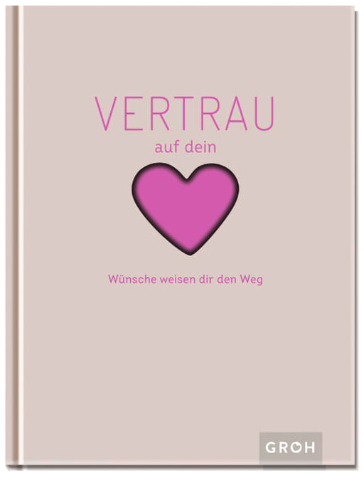 Vertrau auf dein Herz - Hardcover - 96 Seiten