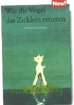 Wie die Vögel das Zicklein retteten