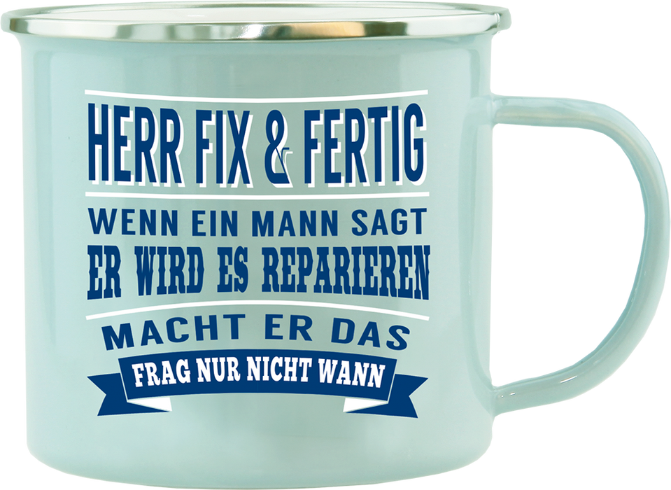Emaille Becher / Tasse Herr Fix & Fertig "Wenn ein Mann sagt, er wird es reparieren, macht er das" - Ossiladen I Ostprodukte Versand