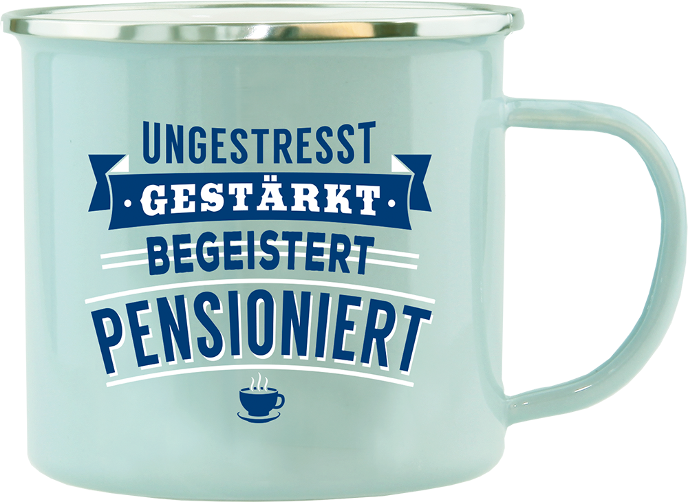 Emaille Becher / Tasse Im Ruhestand "Ungestresst Gestärkt Begeistert Pensioniert" - Ossiladen I Ostprodukte Versand
