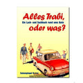 Alles Trabi, oder was?