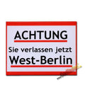 Blechschild - Achtung Sie verlassen jetzt West-Berlin