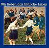 CD Wir lieben das fröhliche Leben