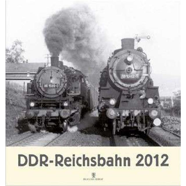 DDR - Reichsbahn 2012 Kalender