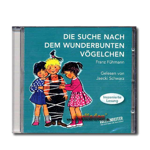 Die Suche nach dem wunderbunten Vögelchen - Hörbuch