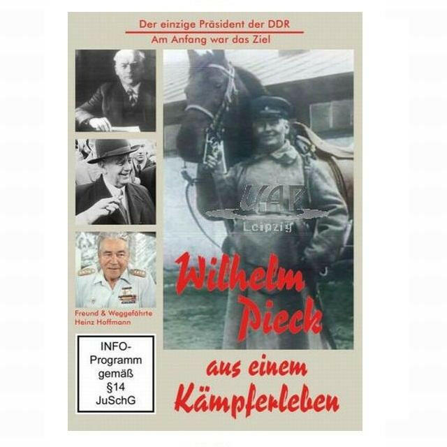 DVD - Wilhelm Pieck - aus einem Kämpferleben