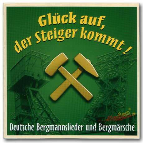 Glück auf der Steiger kommt