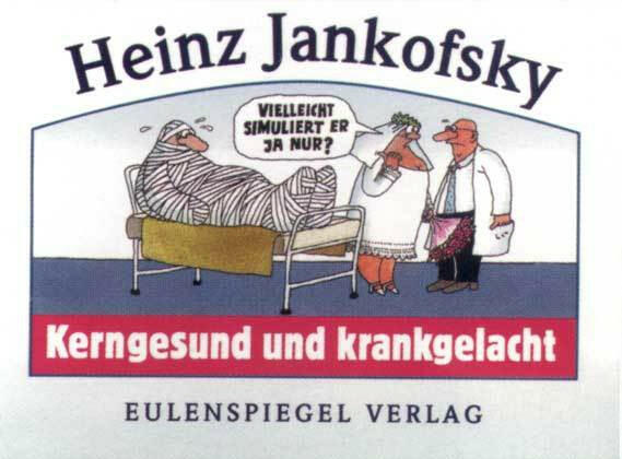 Kerngesund und Krankgelacht