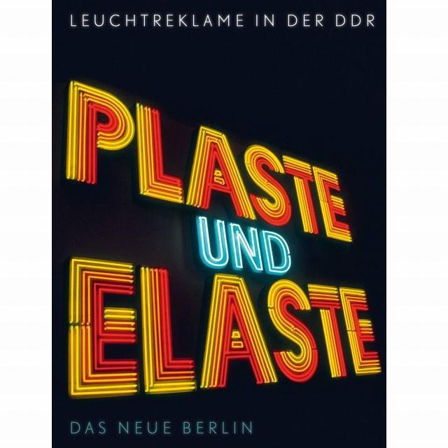 Plaste und Elaste - Leuchtreklame in der DDR