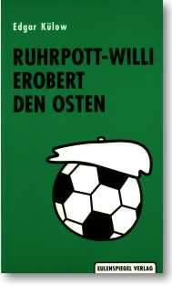Ruhrpott-Willi erobert den Osten