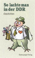 So lachte man in der DDR (Geschichten)