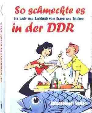So schmeckte es in der DDR