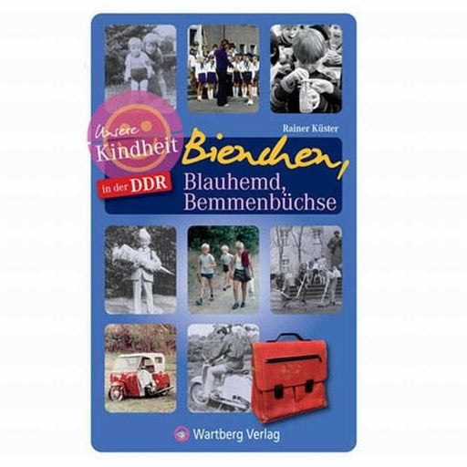 Unsere Kindheit in der DDR - Bienchen, Blauhemd, Bemmenbüchse