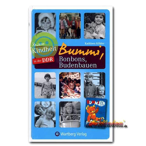 Unsere Kindheit in der DDR - Bummi, Bonbons, Budenbauen