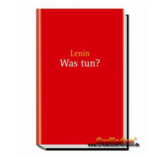 W. I. Lenin - Was tun?